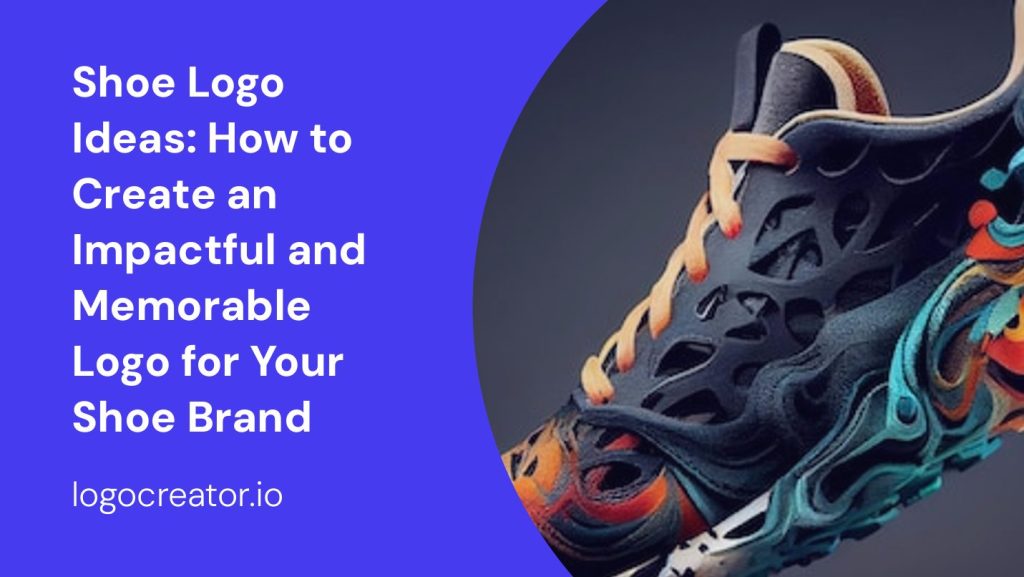 Shoe Logo Ideas How To Create An Impactful And Memorable Logo For Your Shoe Brand LogoCreator.io