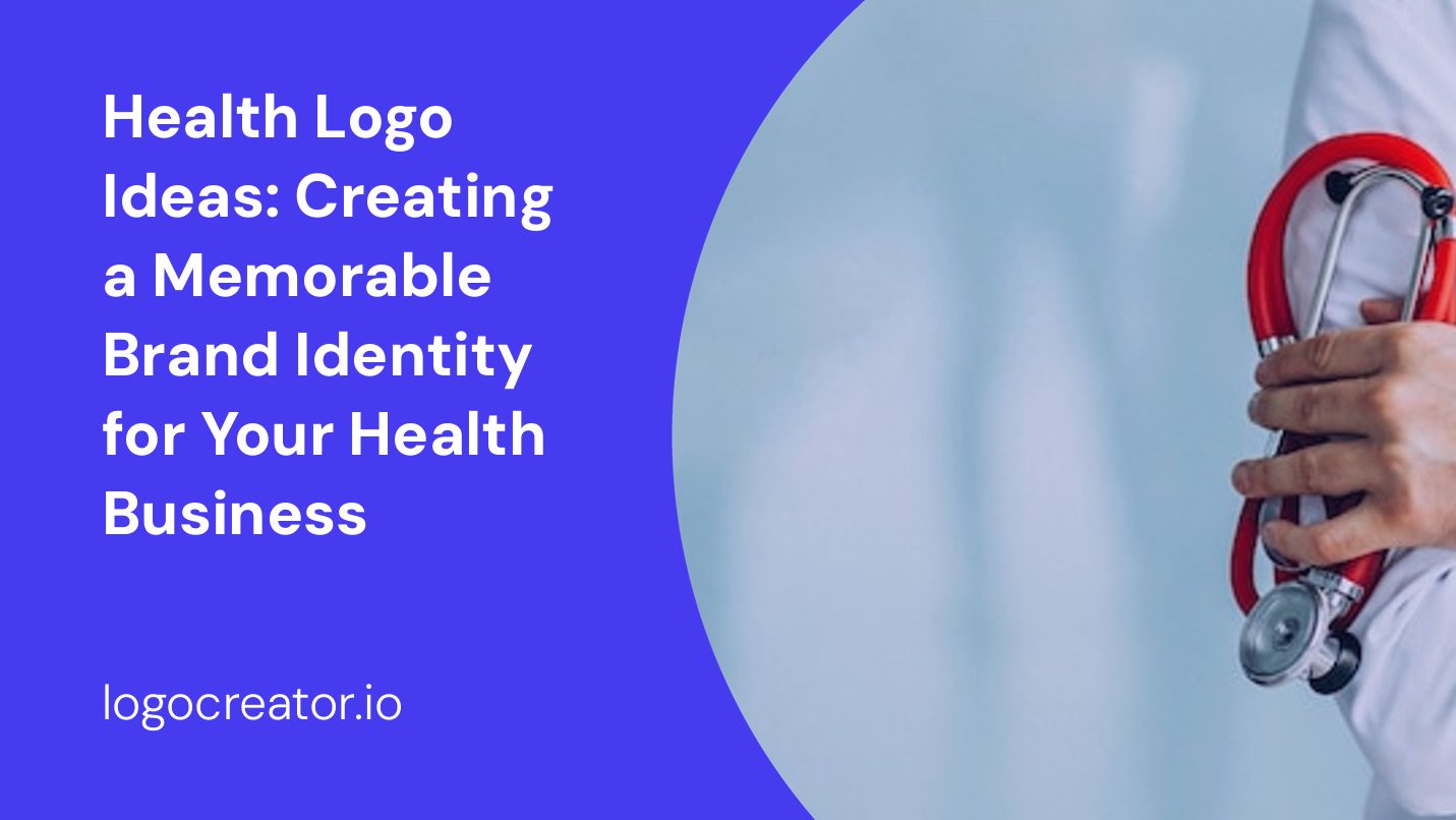 Health Logo Ideas: Creating a Memorable Brand Identity for Your Health Business