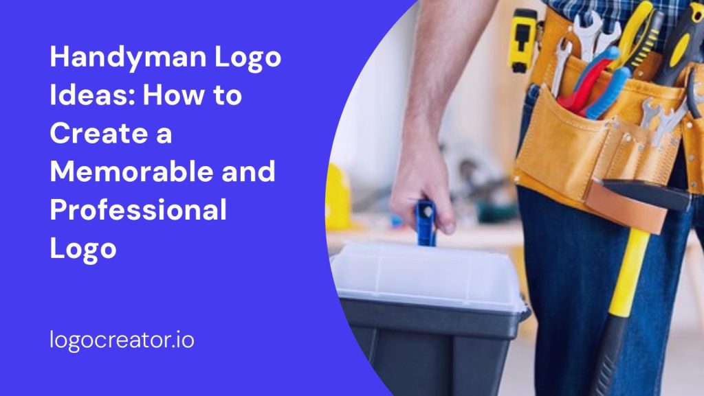 handyman logo ideas how to create a memorable and professional logo