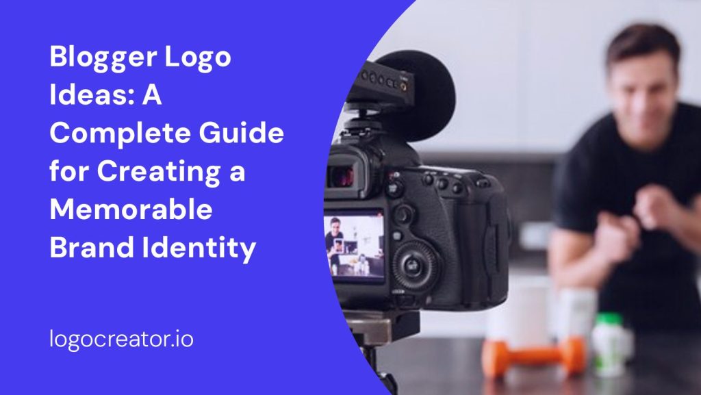 blogger logo ideas a complete guide for creating a memorable brand identity