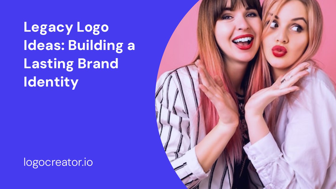 Legacy Logo Ideas: Building a Lasting Brand Identity
