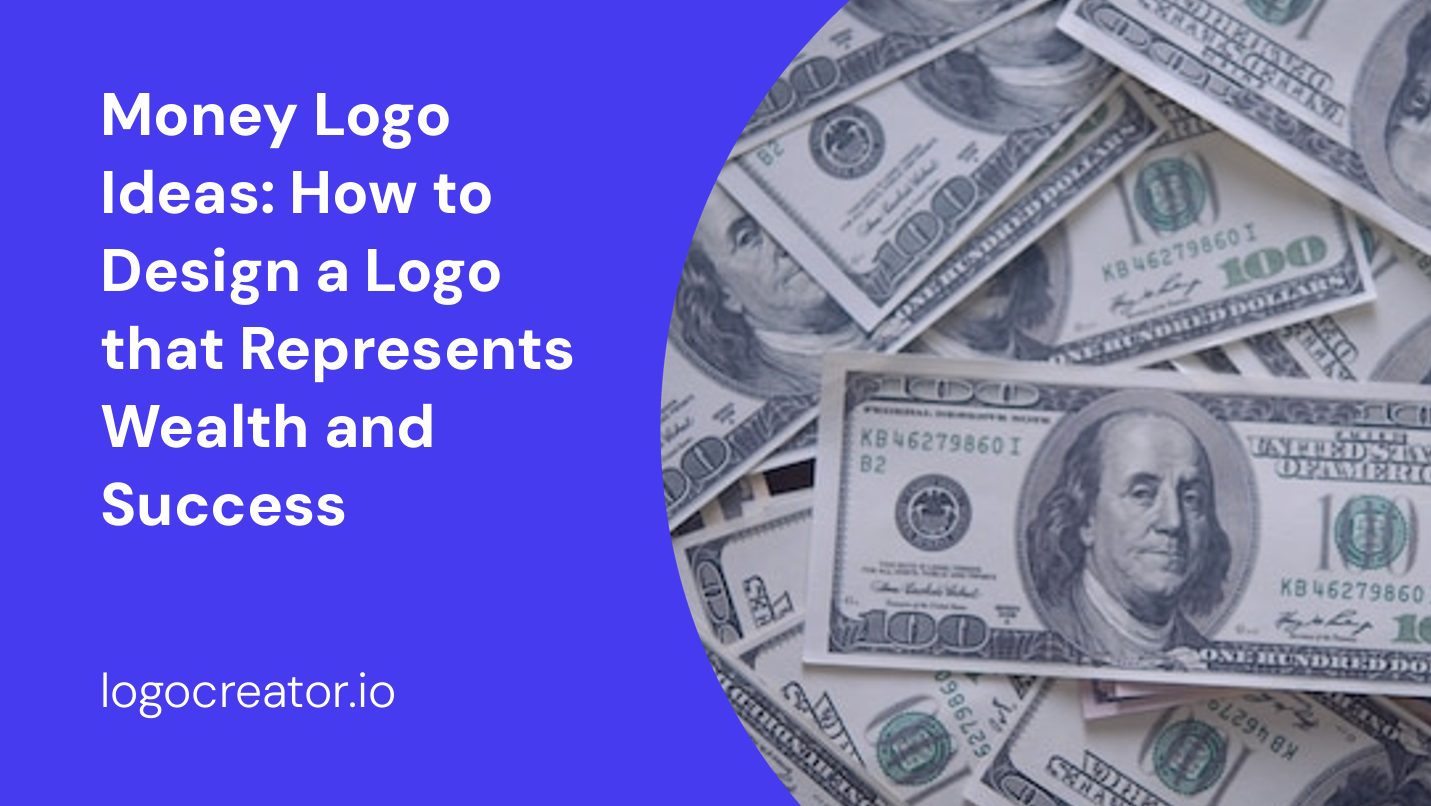 Money Logo Ideas: How to Design a Logo that Represents Wealth and Success