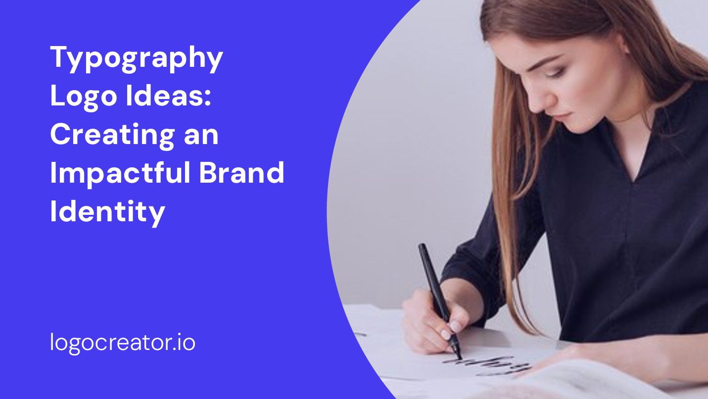 Typography Logo Ideas: Creating an Impactful Brand Identity