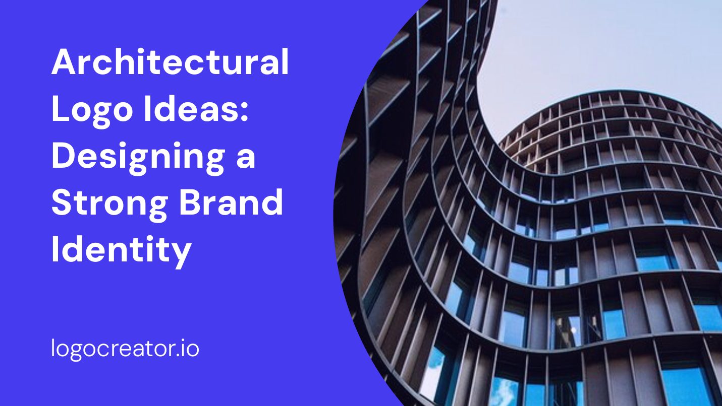Architectural Logo Ideas: Designing a Strong Brand Identity