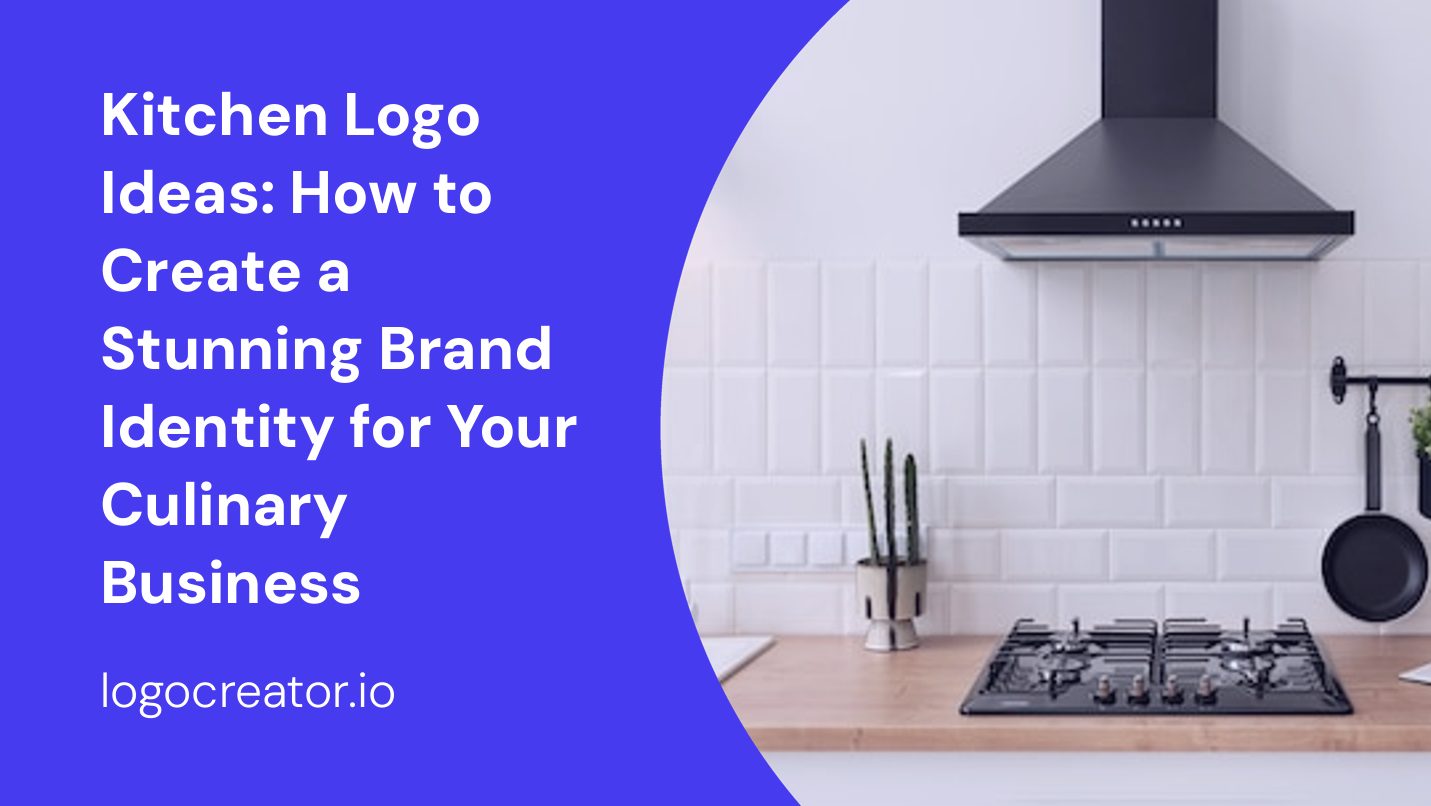 Kitchen Logo Ideas: How to Create a Stunning Brand Identity for Your Culinary Business