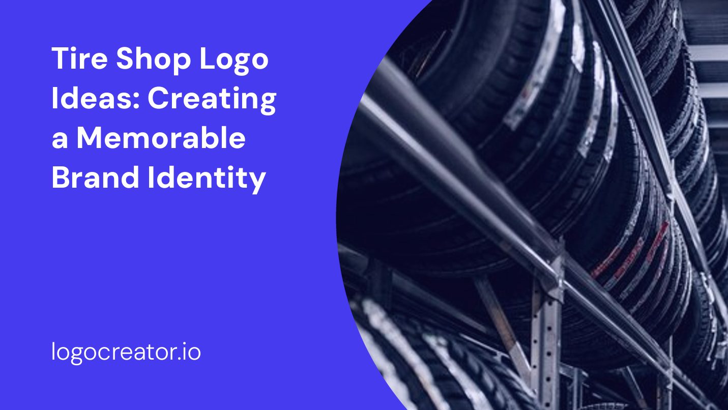 Tire Shop Logo Ideas: Creating a Memorable Brand Identity
