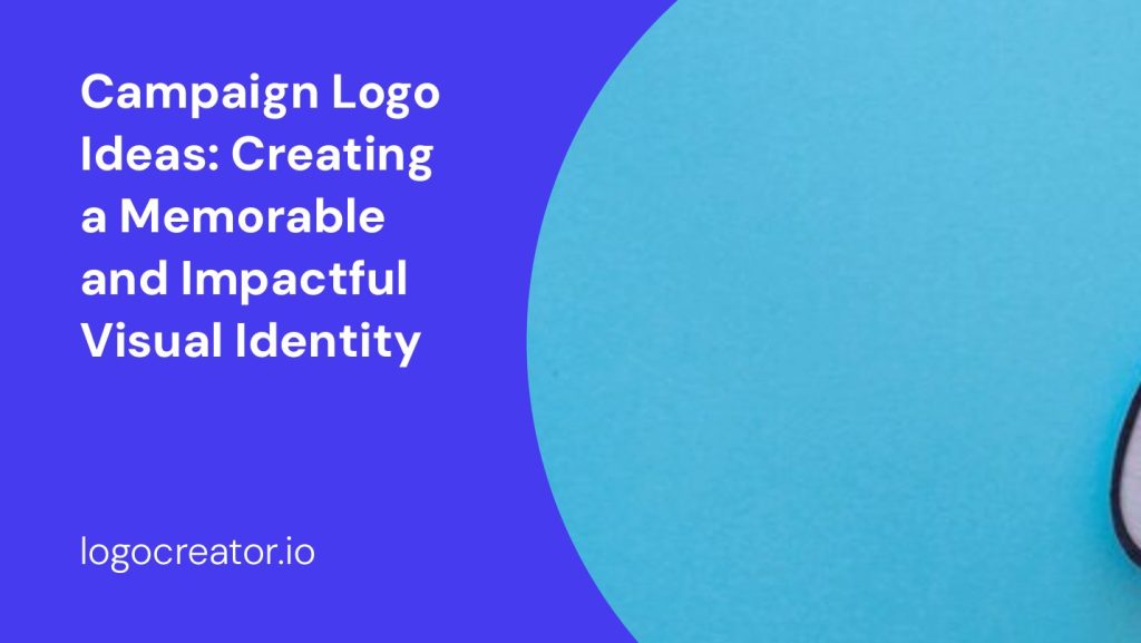 campaign logo ideas creating a memorable and impactful visual identity