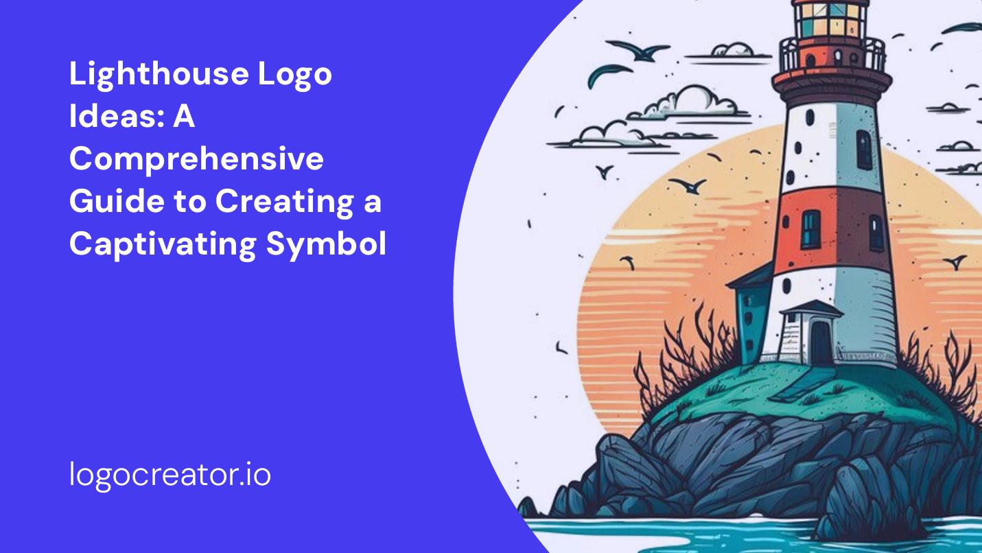 Lighthouse Logo Ideas: A Comprehensive Guide to Creating a Captivating Symbol
