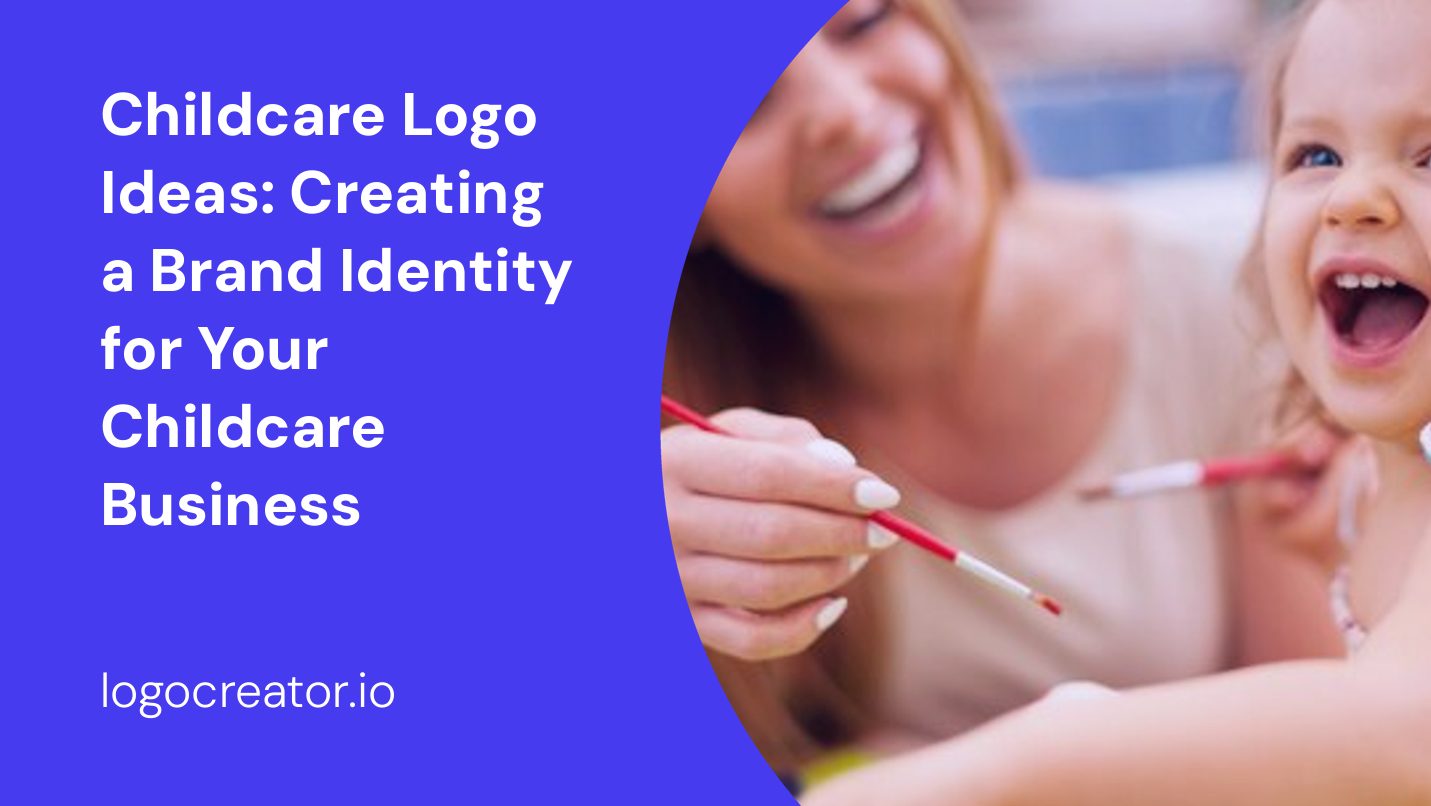 Childcare Logo Ideas: Creating a Brand Identity for Your Childcare Business