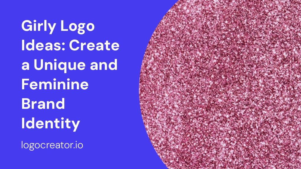 girly logo ideas create a unique and feminine brand identity