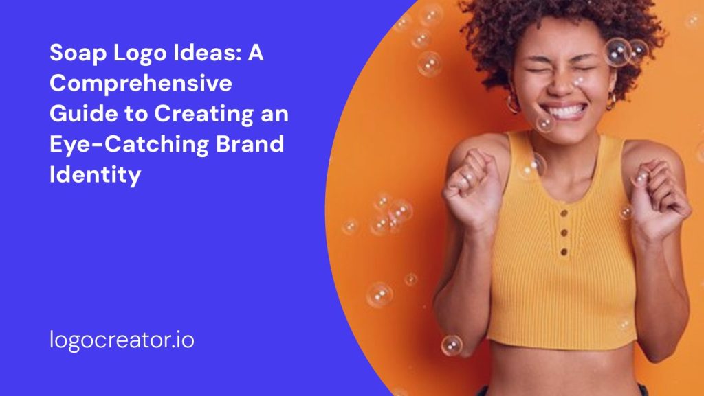 soap logo ideas a comprehensive guide to creating an eye-catching brand identity