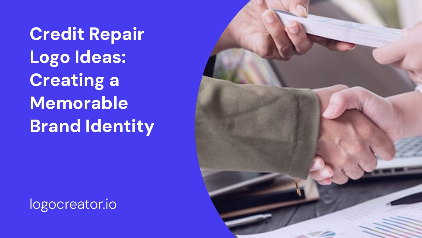 Credit Repair Logo Ideas: Creating a Memorable Brand Identity