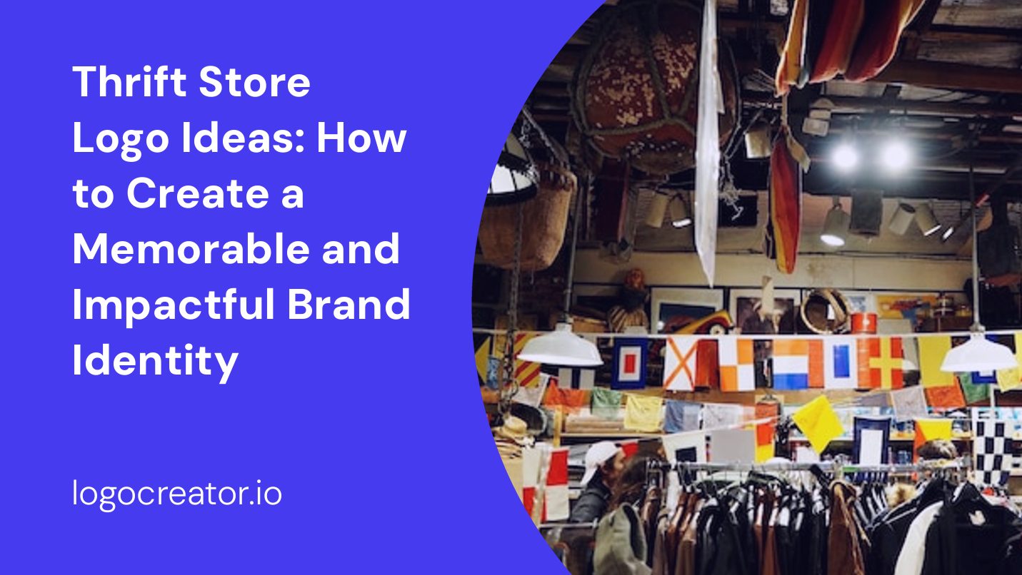 Thrift Store Logo Ideas: How to Create a Memorable and Impactful Brand Identity