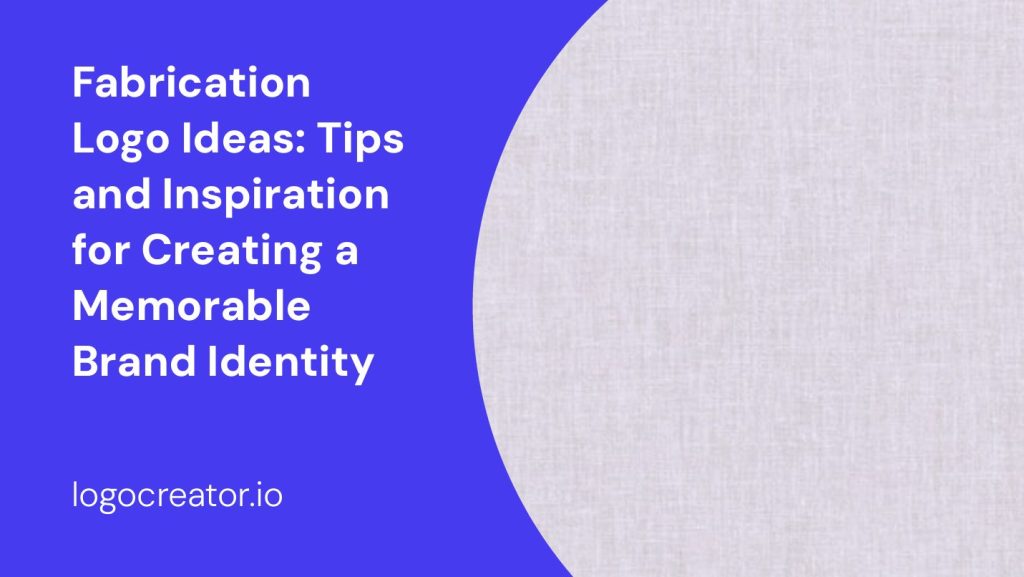 fabrication logo ideas tips and inspiration for creating a memorable brand identity