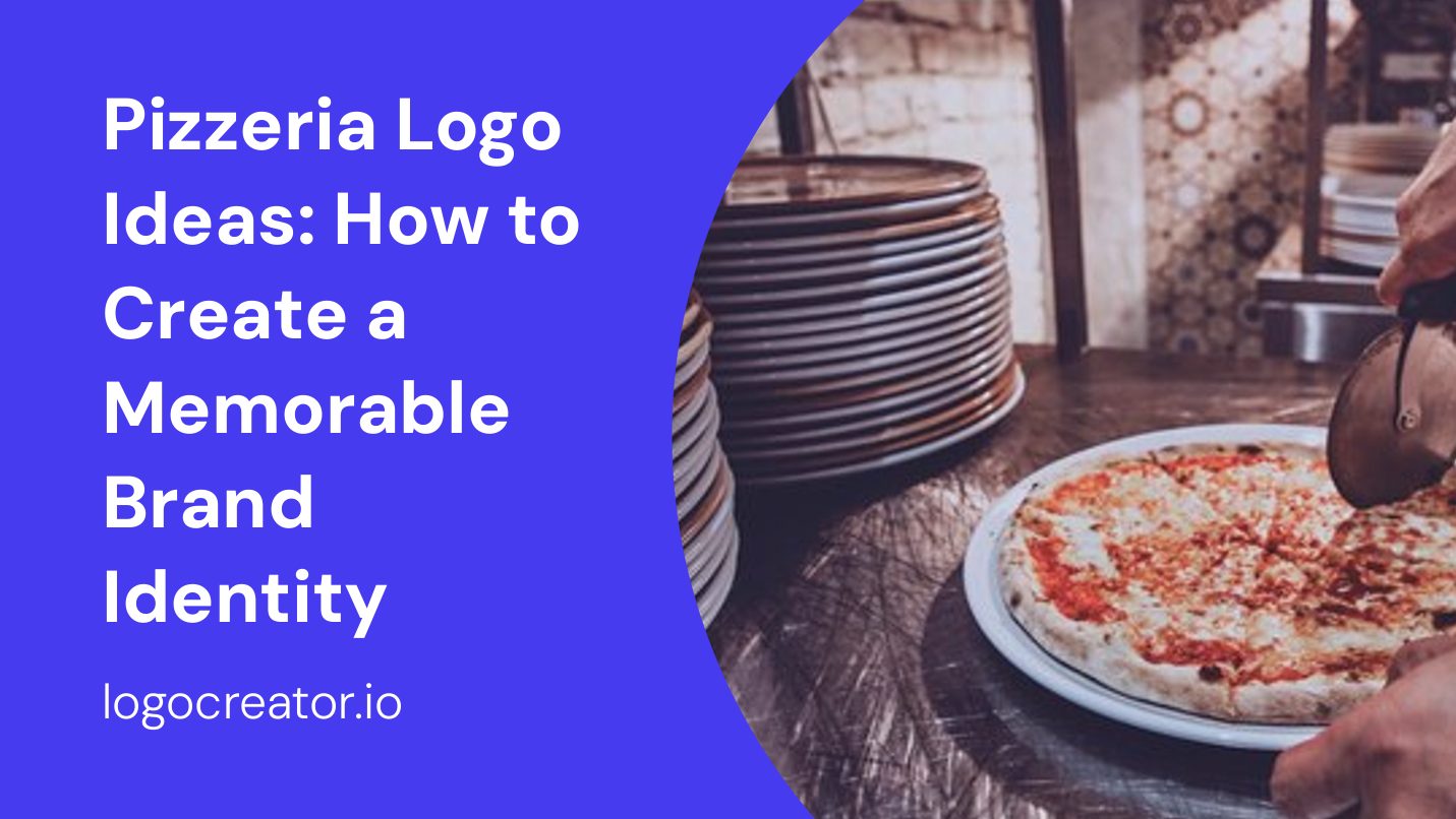 Pizzeria Logo Ideas: How to Create a Memorable Brand Identity