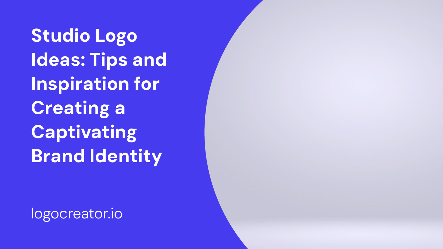 Studio Logo Ideas: Tips and Inspiration for Creating a Captivating Brand Identity