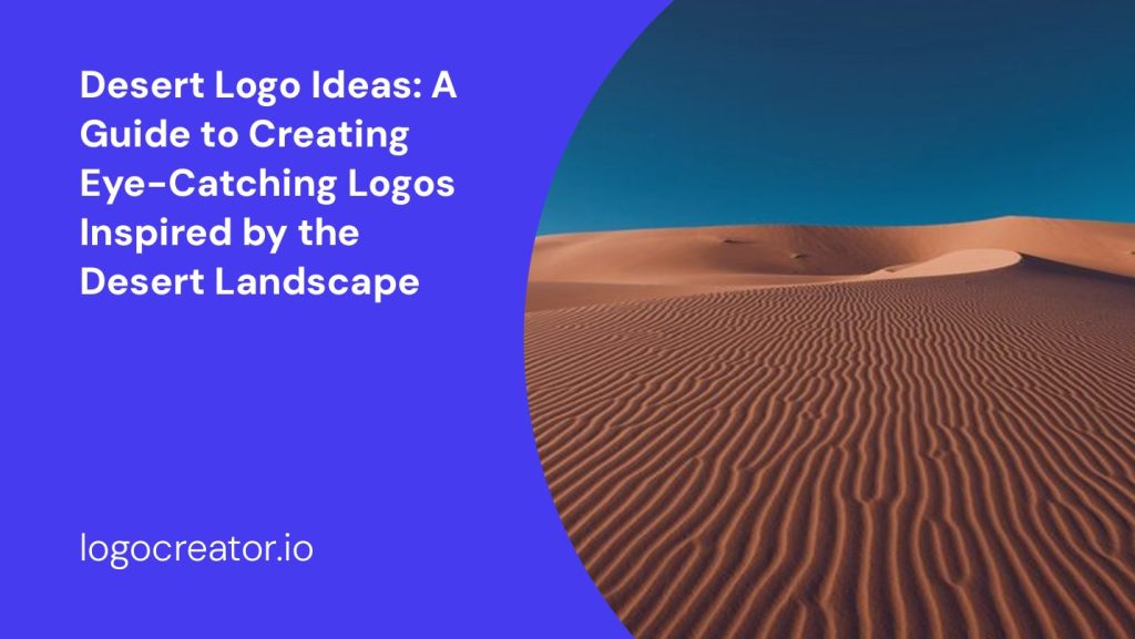 desert logo ideas a guide to creating eye-catching logos inspired by the desert landscape