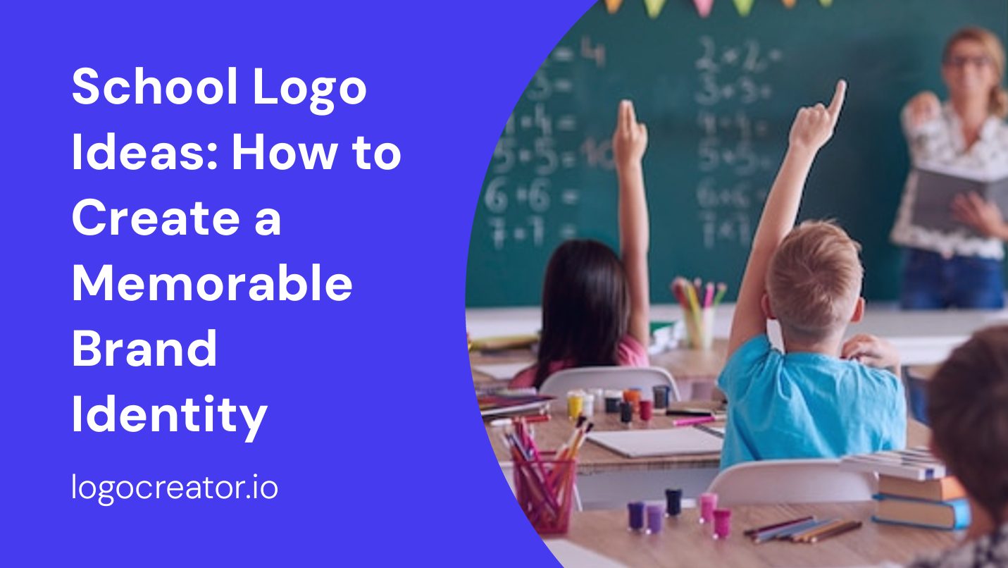 School Logo Ideas: How to Create a Memorable Brand Identity