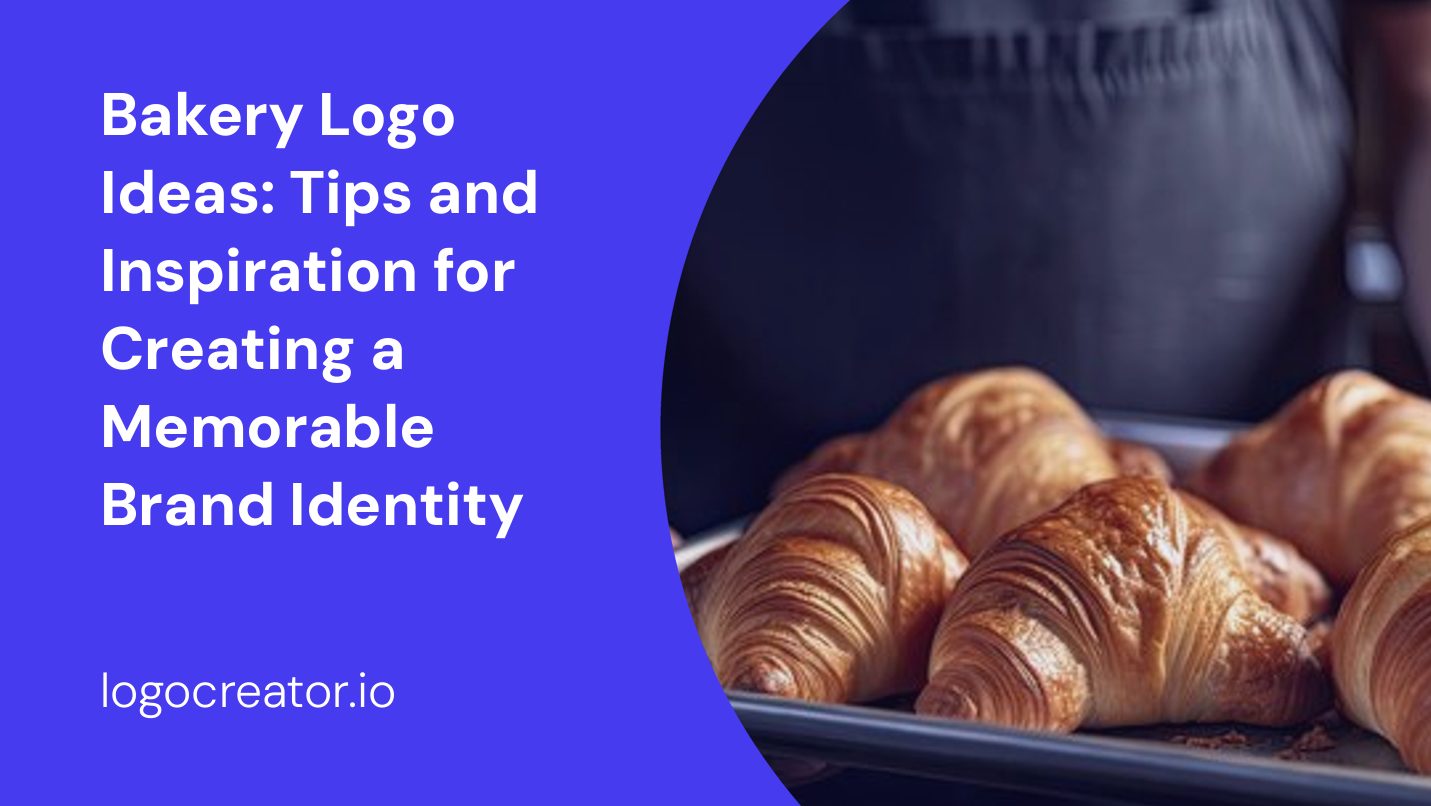 Bakery Logo Ideas: Tips and Inspiration for Creating a Memorable Brand Identity