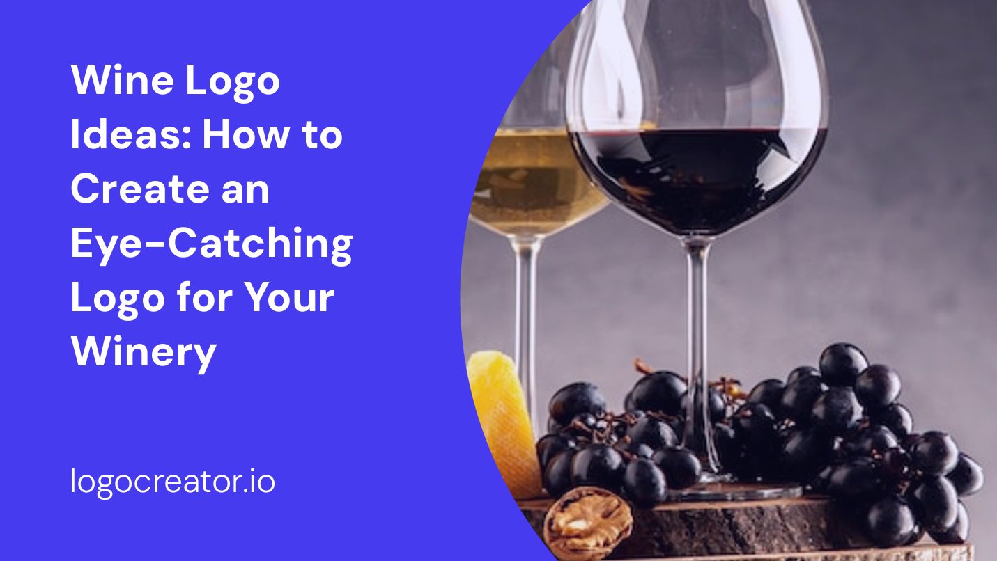 Wine Logo Ideas: How to Create an Eye-Catching Logo for Your Winery