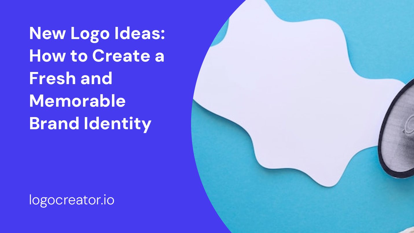 New Logo Ideas: How to Create a Fresh and Memorable Brand Identity