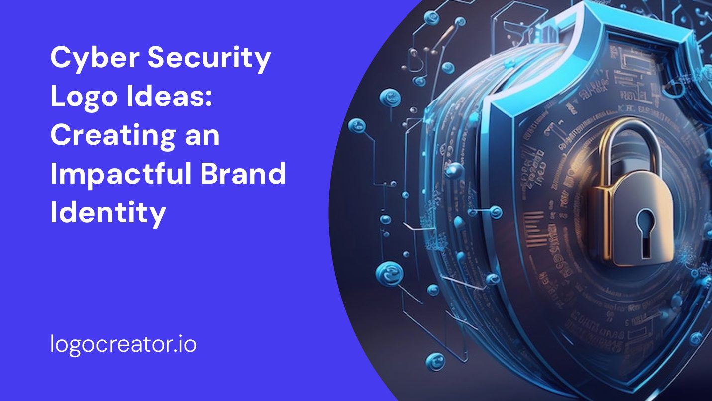 Cyber Security Logo Ideas: Creating an Impactful Brand Identity