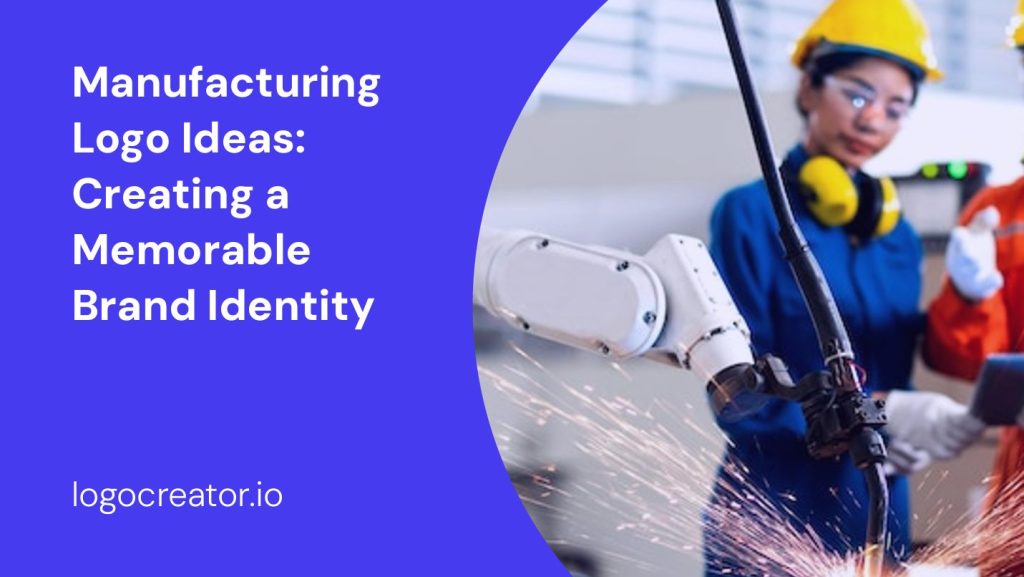 manufacturing logo ideas creating a memorable brand identity