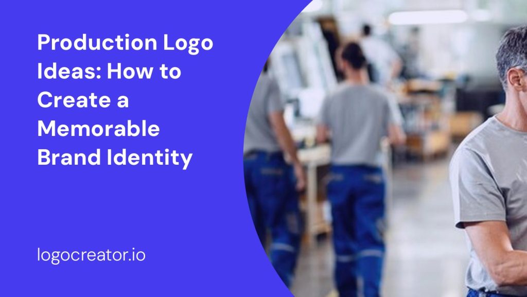 production logo ideas how to create a memorable brand identity
