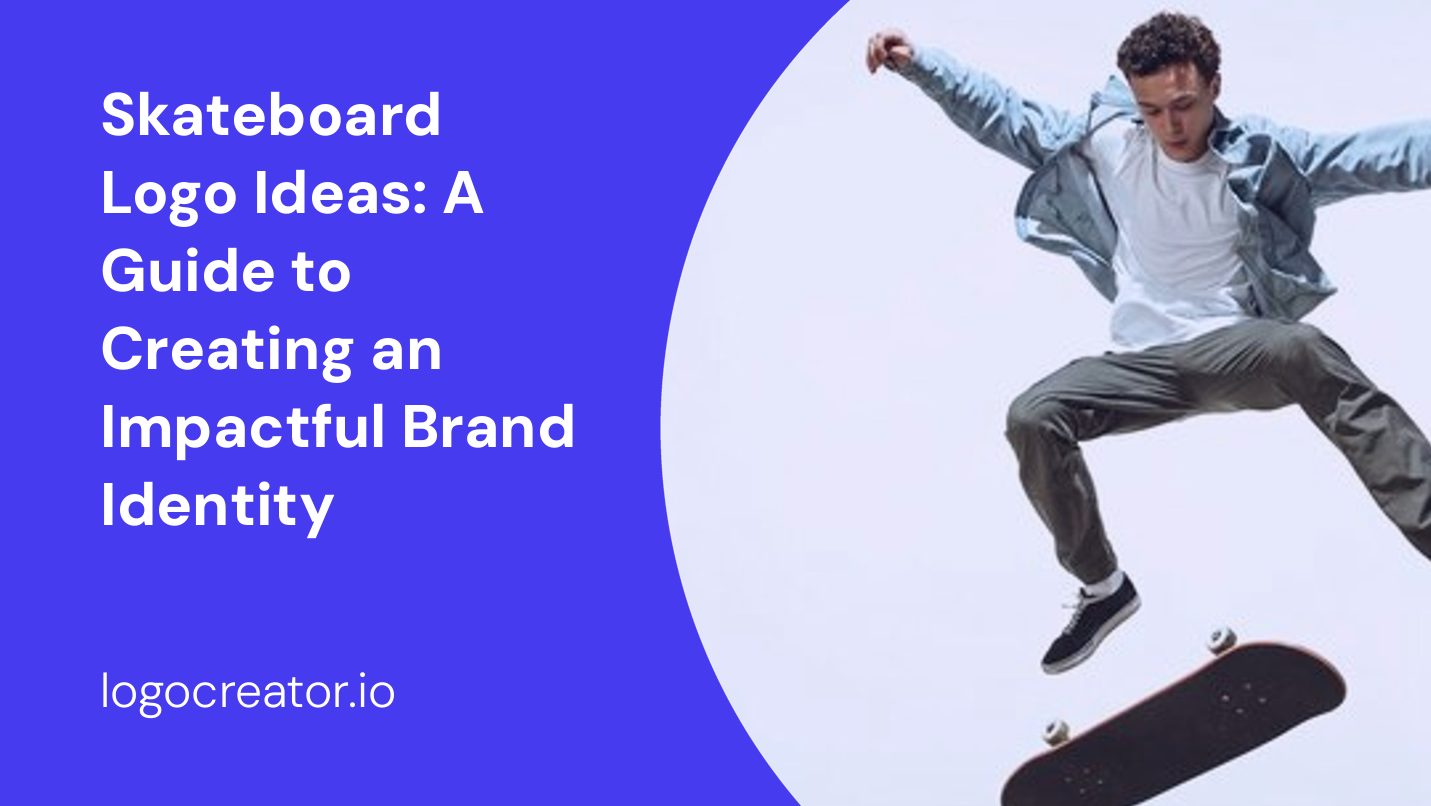 Skateboard Logo Ideas: A Guide to Creating an Impactful Brand Identity