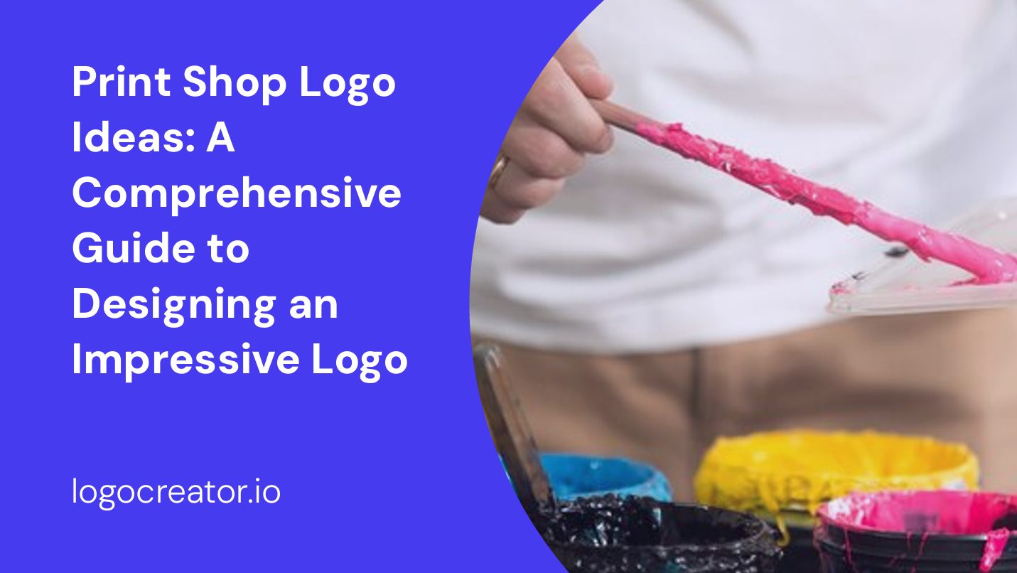 Print Shop Logo Ideas: A Comprehensive Guide to Designing an Impressive Logo