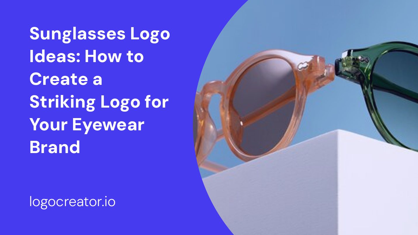 Sunglasses Logo Ideas: How to Create a Striking Logo for Your Eyewear Brand