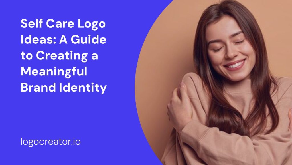 self care logo ideas a guide to creating a meaningful brand identity