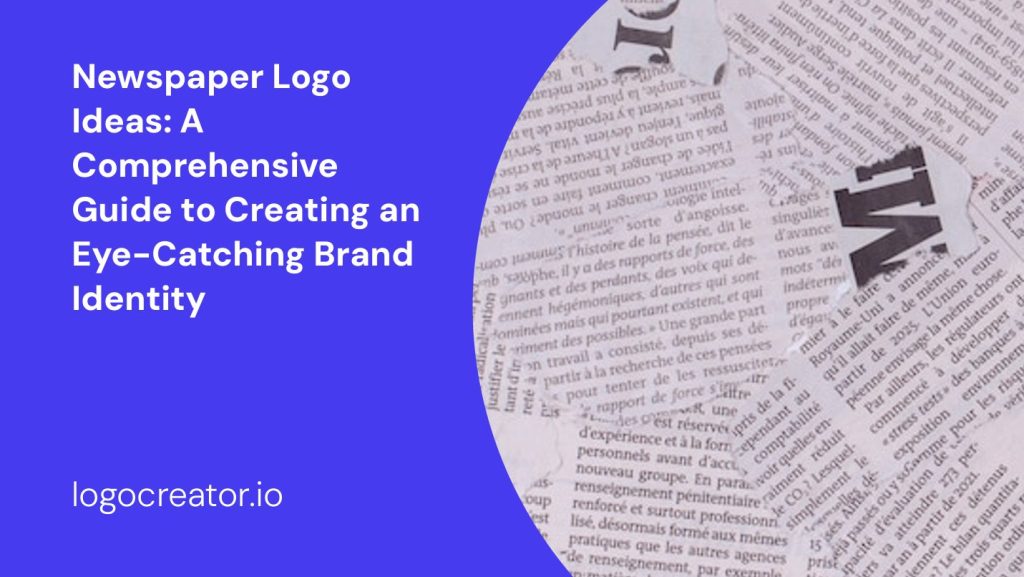 newspaper logo ideas a comprehensive guide to creating an eye-catching brand identity