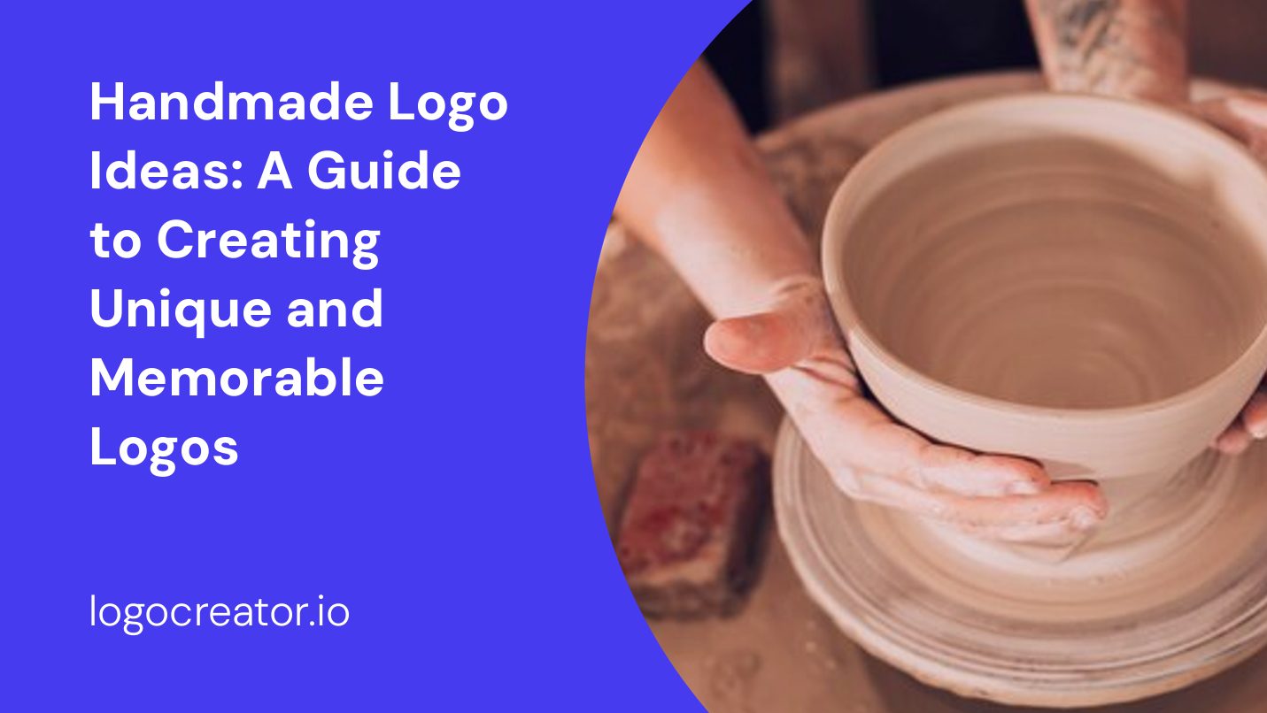Handmade Logo Ideas: A Guide to Creating Unique and Memorable Logos