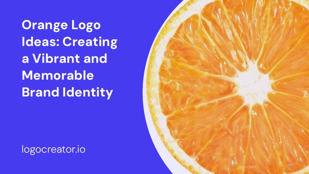 orange logo ideas creating a vibrant and memorable brand identity