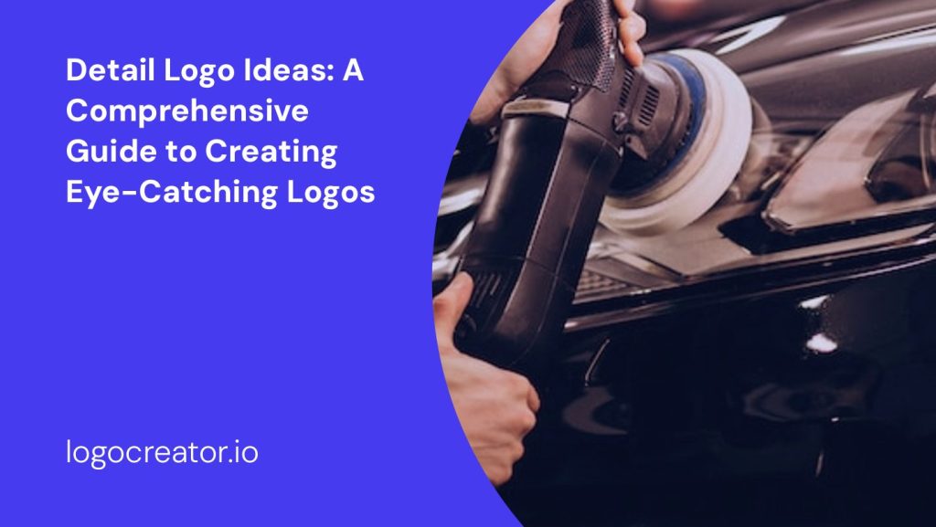 detail logo ideas a comprehensive guide to creating eye-catching logos