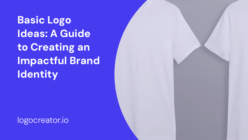 basic logo ideas a guide to creating an impactful brand identity