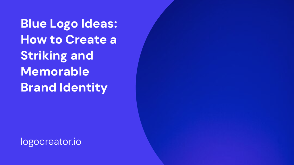 blue logo ideas how to create a striking and memorable brand identity