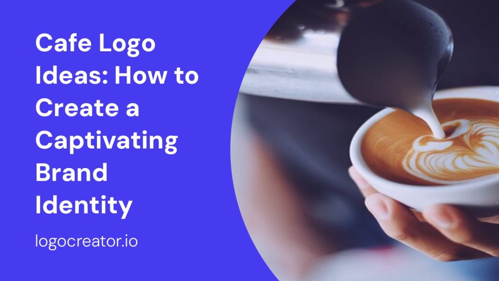 cafe logo ideas how to create a captivating brand identity