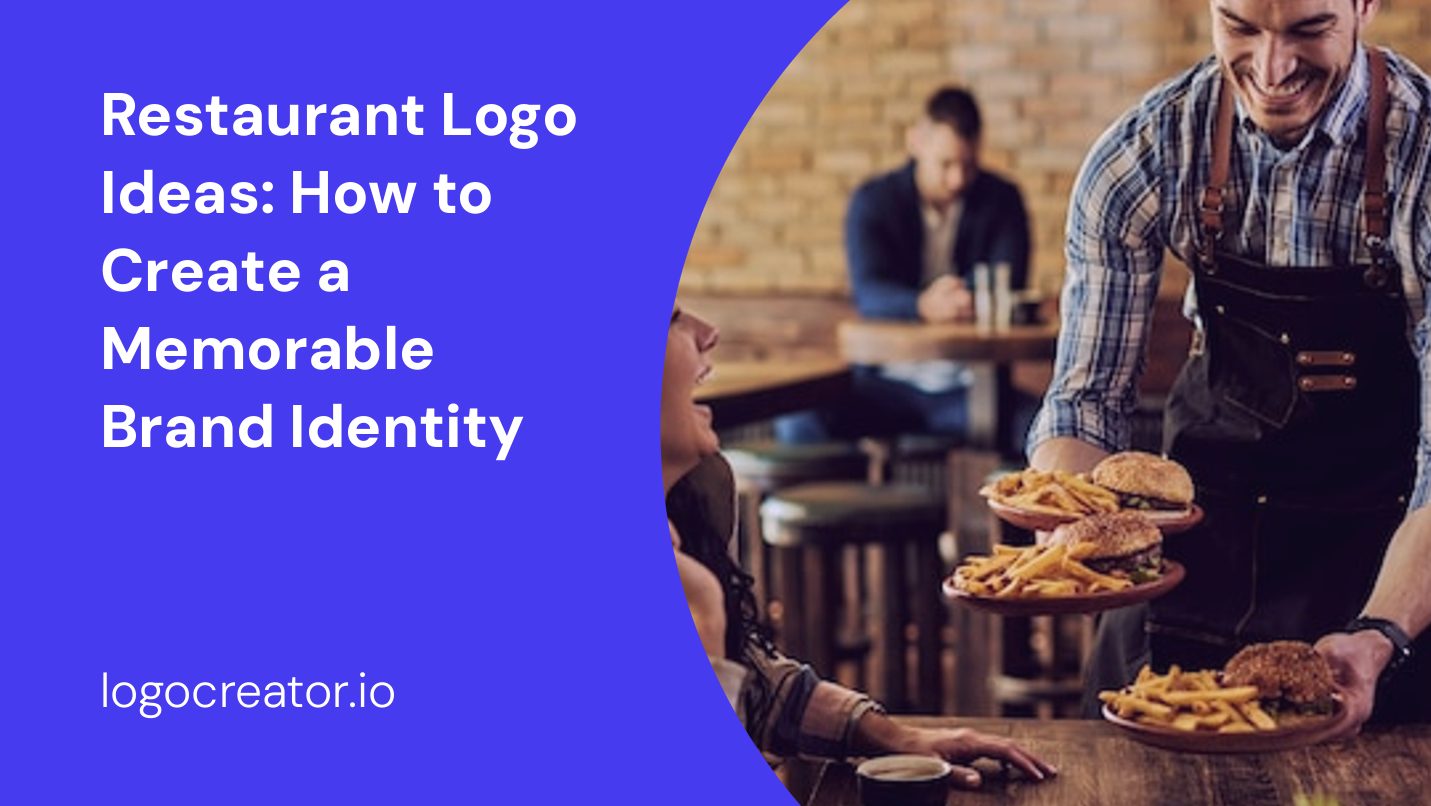 Restaurant Logo Ideas: How to Create a Memorable Brand Identity