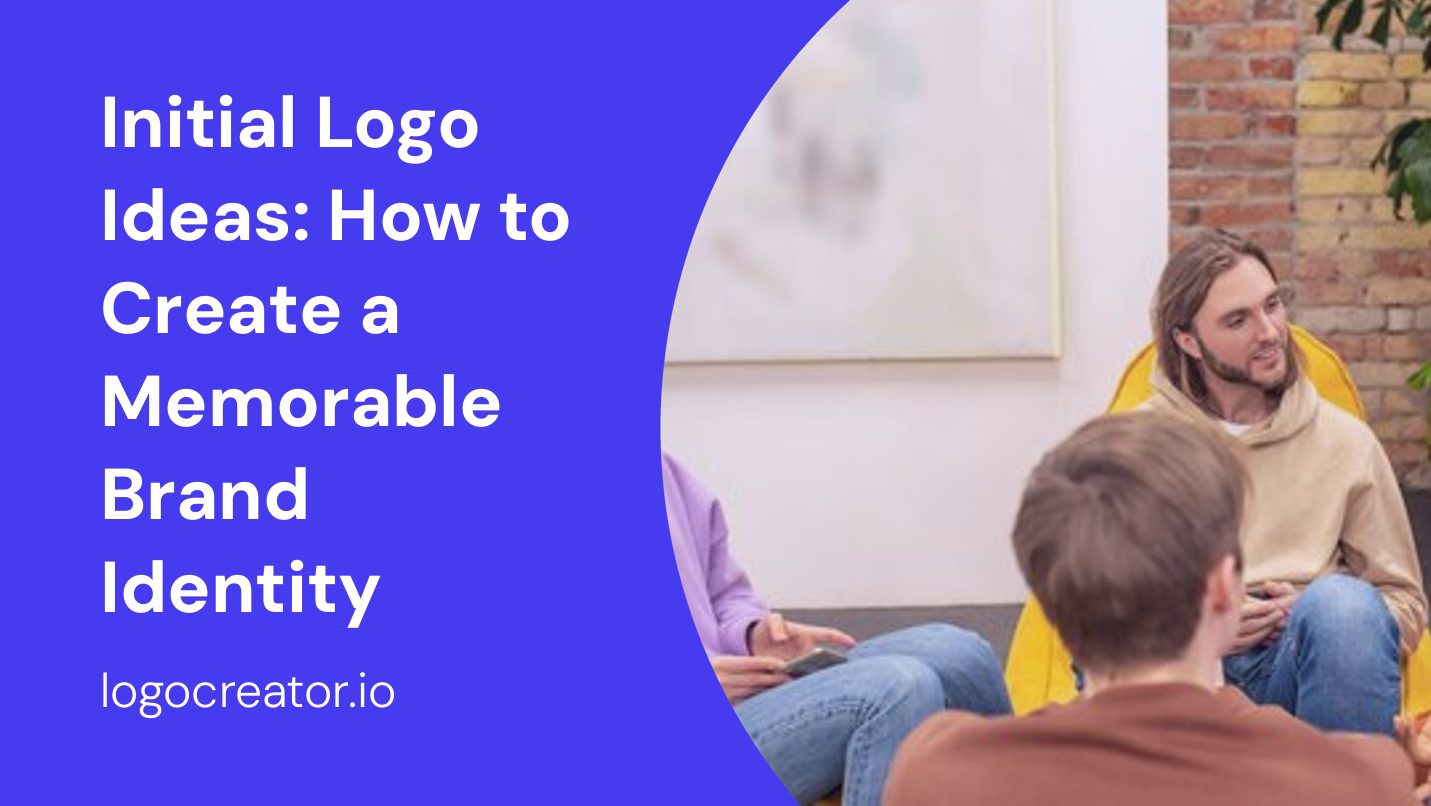 Initial Logo Ideas: How to Create a Memorable Brand Identity