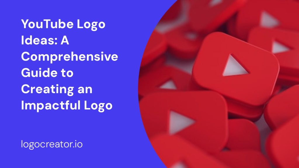 youtube logo ideas a comprehensive guide to creating an impactful logo