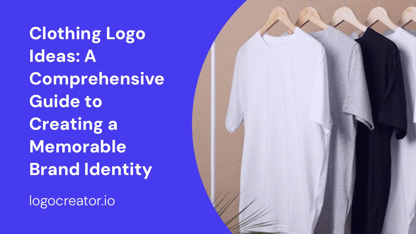 Clothing Logo Ideas: A Comprehensive Guide to Creating a Memorable Brand Identity